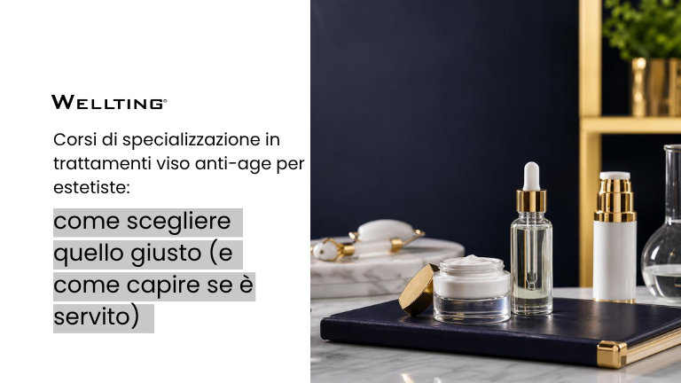 Scegliere il corso giusto di specializzazione in trattamenti viso anti-age per estetiste